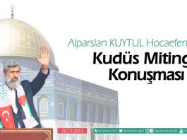 Alparslan KUYTUL Hocaefendi'nin Kudüs Mitingi Konuşması