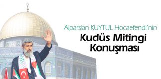Alparslan KUYTUL Hocaefendi'nin Kudüs Mitingi Konuşması