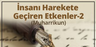 İnsanı Harekete Geçiren Etkenler II (MUHARRİKÛN)