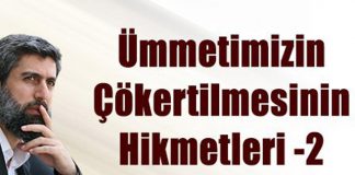 Ümmetimizin Çöketilmesinin Hikmetleri -2
