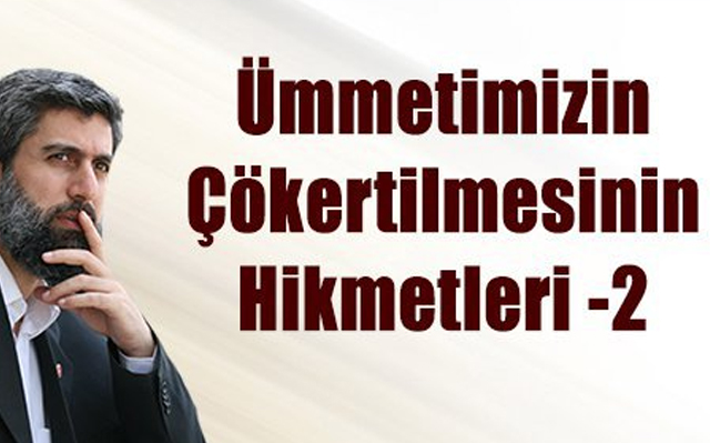 Ümmetimizin Çökertilmesinin Hikmetleri -2 Ümmetimizin Çöketilmesinin Hikmetleri -2