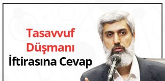 Tasavvuf Düşmanı İftirasına Cevap