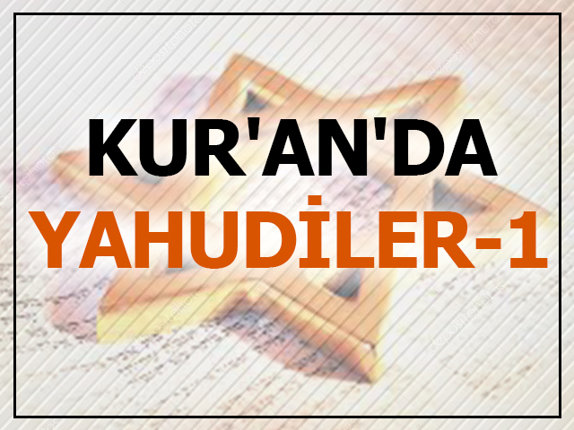 Kur'an'da Yahudiler Kur'an'da Yahudiler