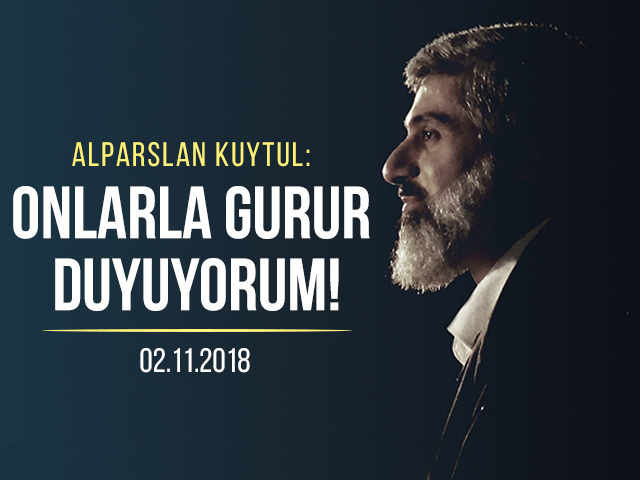 alparslan-kuytul-onlarla-gurur-duyuyorum