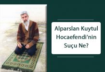 Alparslan Kuytul Hocaefendi’nin Suçu Ne?