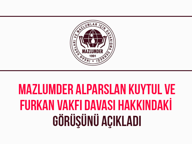 mazlum-der-furkan-vakfi-ve-alparslan-kuytul-hakinda-gorusunu-acikladi