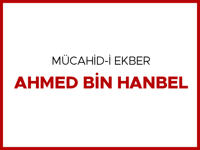 mucahid-i-ekber-ahmed-bin-hanbel