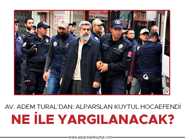 alparslan-kuytul-hocaefendi-ne-ileyargilanacak