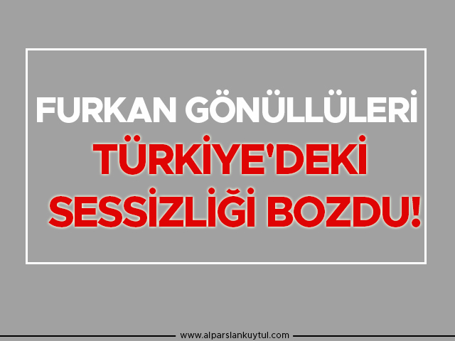 furkan-gonulluleri-sessizligi-bozdu