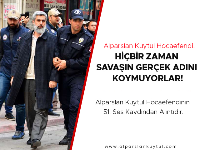 savasin-gercek-adini-koymuyorlar-alparslan-kuytul-hocaefendi