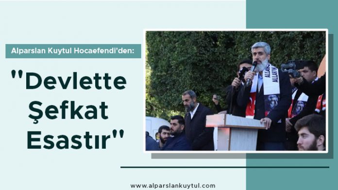 alparslan-kuytul-hocaefendiden-devlette-sefkat-esastir