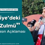 Alparslan Kuytul Hocaefendi’den “Türkiye’deki Yargı Zulmü” Konulu Basın Açıklaması
