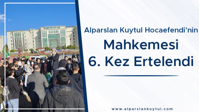alparslan-kuytul-hocaefendinin-mahkemesi-6-kez-ertelendi