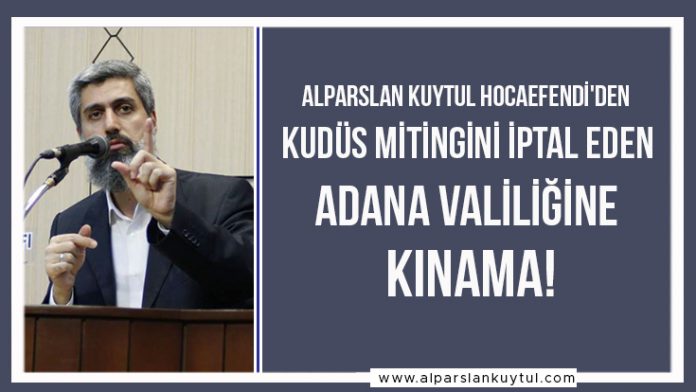 alparslan-kuytul-hocaefendiden-adana-valiligine-kinama