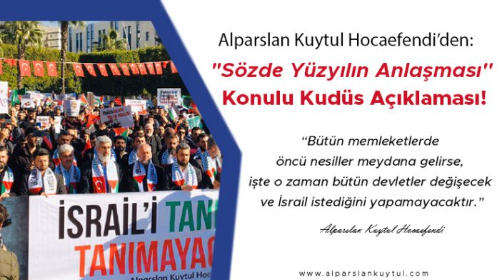 alparslan-kuytul-hocaefendiden-kudus-konulu-basin-aciklmasi