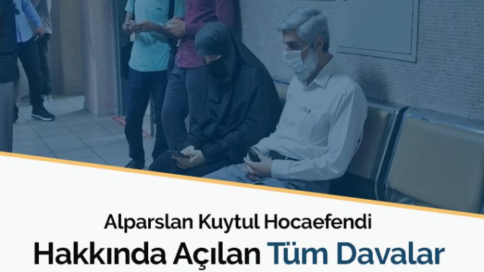 alparslan-kuytul-hocaefendi-hakkinda-acilan-tum-davalar alparslan-kuytul-hocaefendi-hakkinda-acilan-tum-davalar