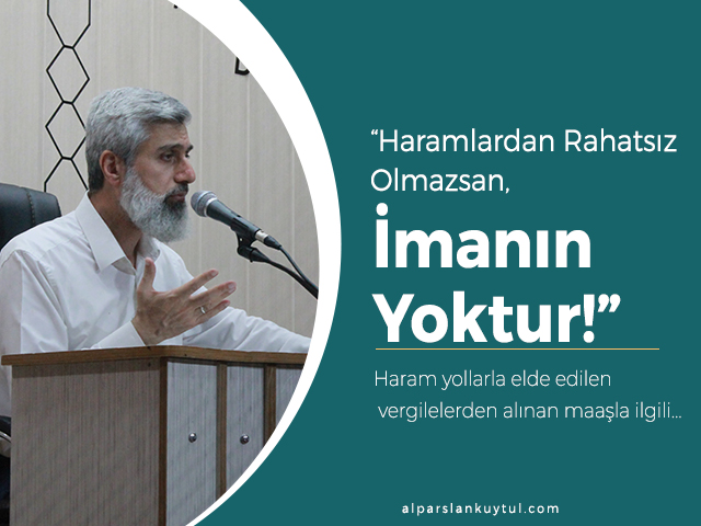 Haramlardan Rahatsiz Olmazsan imanin Yoktur Haramlardan Rahatsız Olmazsan, İmanın Yoktur!