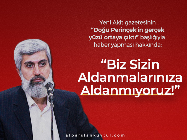 dogu-perincekin-gercek-yuzu-ortaya-cikti-alparslankuytul Akit Gazetesinin