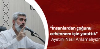 "İnsanlardan çoğunu cehennem için yarattık" Ayetini Nasıl Anlamalıyız?