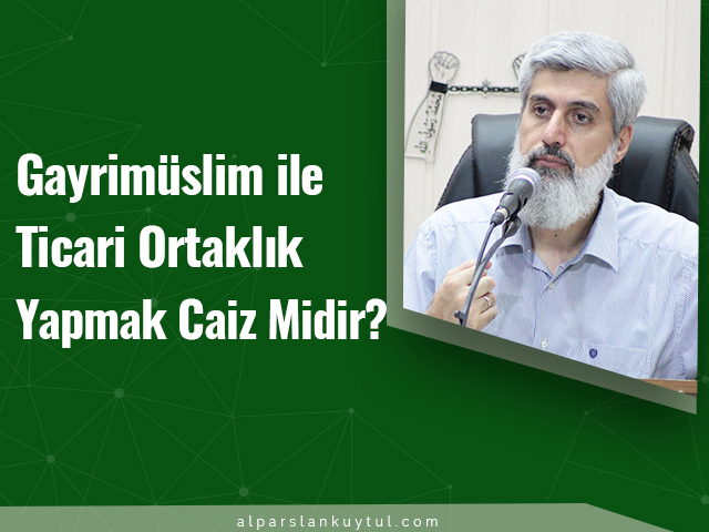 gayrimuslim-ile-ticari-ortaklik-yapmak-caiz-midir