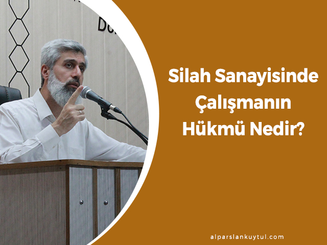 silah-sanayisinde-calismanin-hukmu-nedir Silah Sanayisinde Çalışmanın Hükmü Nedir?