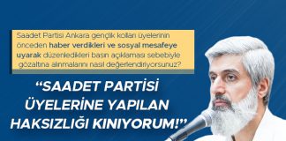 Saadet Partisi Üyelerine Yapılan Haksızlığı Kınıyorum!