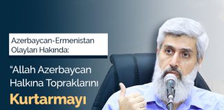 Allah Azerbeycan'a Topraklarını Kurtarmayı Nasip Etsin