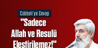 Cübbeliye Cevap: "Sadece Allah ve Resulü Eleştirilemez!"