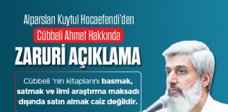 Alparslan Kuytul Hocaefendi’den Cübbeli Ahmet Hakkında Zaruri Açıklama