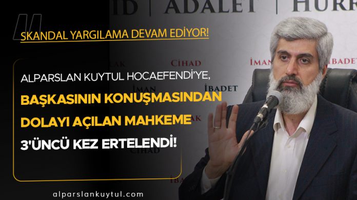 skandal-alparslankuytul Skandal Yargılama Devam Ediyor!