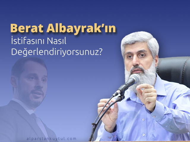 berat-albayrak Berat Albayrak’ın İstifasını Nasıl Değerlendiriyorsunuz?