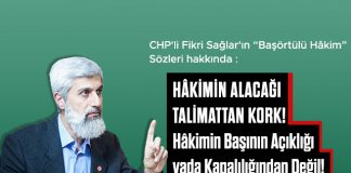 Fikri Sağlar'ın Başörtülü Hakimler Yorumu Hakkında Ne Söylemek İstiyorsunuz?