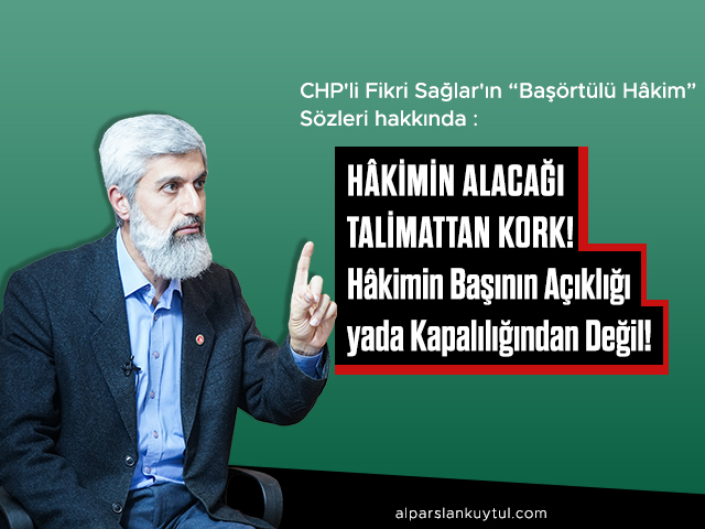 fikrisaglar-alparslankuytul-basortuluhakim Fikri Sağlar'ın Başörtülü Hakimler Yorumu Hakkında Ne Söylemek İstiyorsunuz?