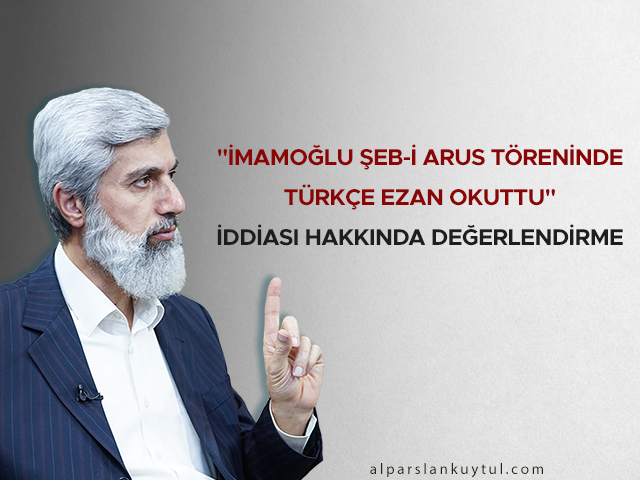 sebiarutorenindeturkceezan İmamoğlu Şeb-i Arus Töreninde Türkçe Ezan Okuttu İddiası Hakkında