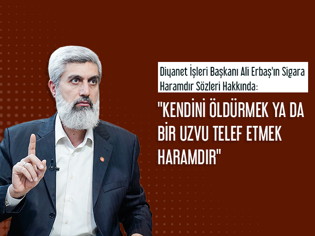 alierbassigara-alparslakuytul Diyanet İşleri Başkanı Ali Erbaş 'Sigara Haramdır' Fetvası Hakkında