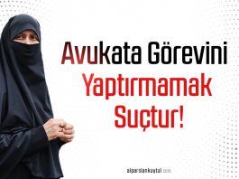 Avukata Görevini Yaptırmamak Suçtur!