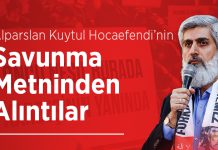 Alparslan Kuytul Hocaefendi’nin Savunma Metninden Alıntılar