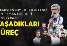 Alparslan Kuytul Hocaefendi ve 9 Furkan Hareketi Mensubunun Yaşadıkları Süreç